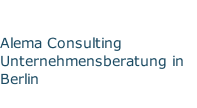 Alema Consulting Unternehmensberatung in Berlin